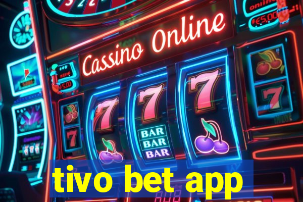 tivo bet app